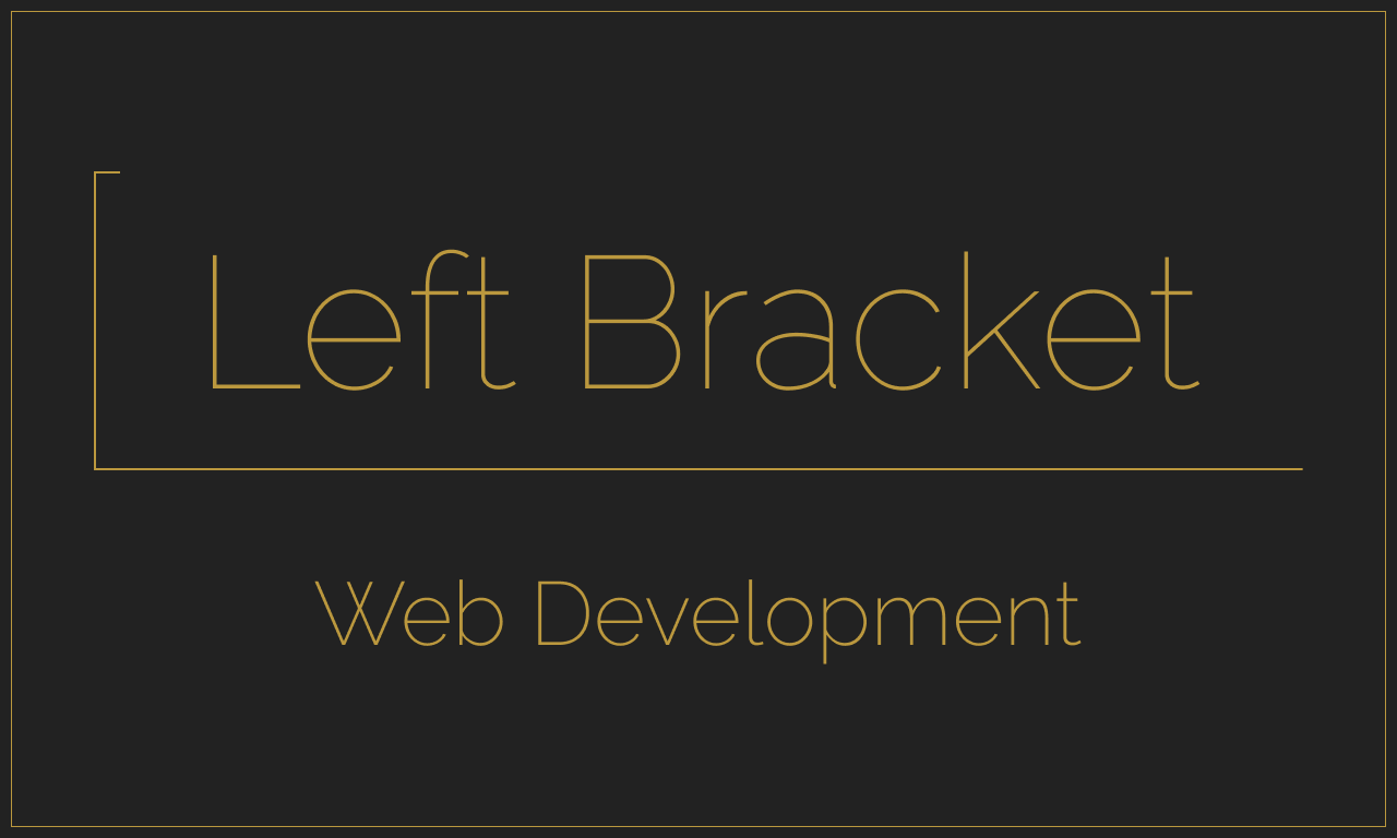 Left Bracket  Development